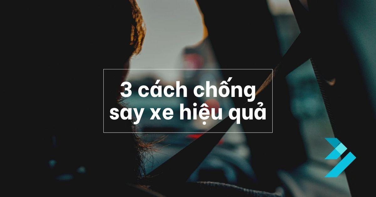 Chống say xe hiệu quả